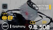 Epiphany丨508pp 98.87%FC #1丨TK from 凛として時雨 - katharsis (TV Size) [King] +HDDT